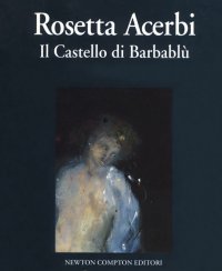 Rosetta Acerbi  "Il Castello di Barbabl"