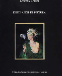 Rosetta Acerbi  "Dieci anni di pittura"